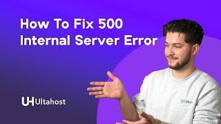 How to Fix 500 Internal Server Errors