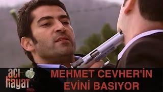 Mehmet, Cevher'in Evini Basıyor - Acı Hayat 46.Bölüm