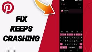 How To Fix Keeps Crashing On Pinterest App