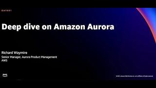 AWS re:Invent 2021 - Deep dive on Amazon Aurora