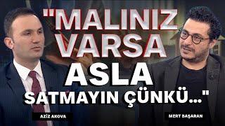 "Malınız Varsa Asla Satmayın Çünkü..." | Mert Başaran