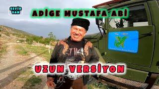 Adige Mustafa Abi Uzun Versiyon | Tek Parça #adige #türk #vlog #keşfet