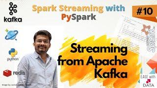 10 Spark Streaming Read from Kafka | Real time streaming from Kafka