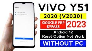 Vivo Y51 2020 Google Account/Frp Bypass Android 12 WITHOUT PC | RESET & SCREEN LOCK NOT WORK.