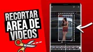 Como Recortar Un Vídeo | Cortar o Cropear Area de Videos en Android