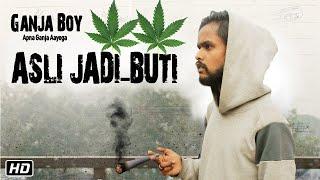 GULLY BOY SPOOF || ASLI JADIBUTI || APNA GANJA AAYEGA