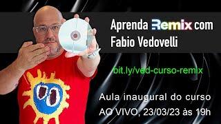 Aula inaugural do curso Aprenda Remix com Fabio Vedovelli