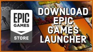 How to Download Epic Games Launcher to Desktop 2023?