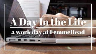 A Day In The Life | FemmeHead