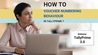 Voucher Numbering Behaviour in TallyPrime   Release 3 0