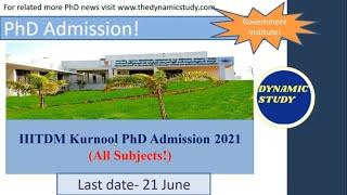 IIITDM Kurnool PhD Admission 2021(All Subjects!)