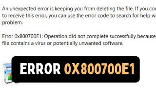 How To Fix Error 0x800700e1 On Windows 11