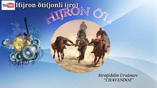 Sirojiddin Uraimov- CHAVANDOZ. Hijron õti(jonli ijro)