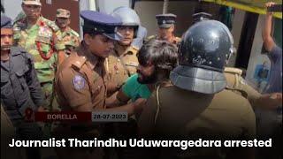 Journalist Tharindhu Uduwaragedara arrested