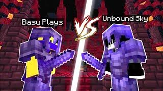 Basu Plays VS @UnboundSky  PvP Battle !