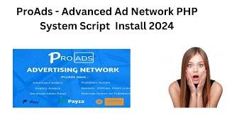 How to Install ProAds - Advanced Ad Network PHP System Script 2024