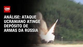 Análise: Ataque ucraniano atinge depósito de armas da Rússia | WW