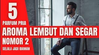 5 parfum pria aroma lembut dan segar-parfum pria terbaik dan tahan lama-parfum tahan lama