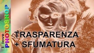 Photoshop tutorial italiano - Trasparenza photoshop,  sfumatura photoshop