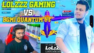 Intense Fight in Bgmi LoLzZz Gaming vs Bgmi Quantum Yt LoLzZz Gaming vs Youtuber Video
