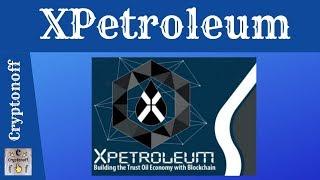 XPetroleum ICO Обзор | Нефтяная Платформа Следующего Поколения