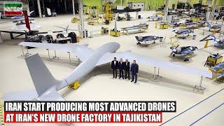 Iran Start Producing New Most Advanced Drones at Iran's New Drone Factory in Tajikistan