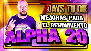 MEJORAMOS EL RENDIMIENTO DEL ALPHA 20 #6 - [7 DAYS TO DIE a20 ] - GAMEPLAY ESPAÑOL