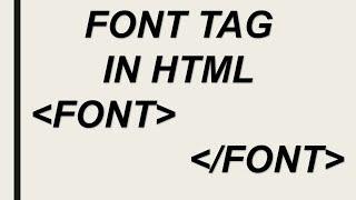 FONT TAG IN HTML