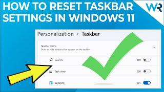 How to reset taskbar settings in Windows 11