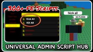 [ FE ] Universal Admin Script Hub - ROBLOX SCRIPTS - Over 400+ OP Trolling Scripts