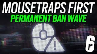 MouseTraps First Permanent Ban Wave - 6News - Rainbow Six Siege