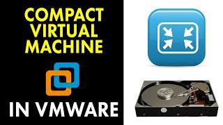 How to Compact & Shrink VMWare Virtual Machine