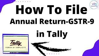 How to file Annual Return in Tally erp9 | How to file GSTR9 Annual return in tally