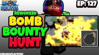 Buffed Bomb Fruit Bounty Hunting [Ep 127] (Blox Fruits)