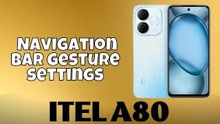 Change back button and navigation bar gesture itel A80 || Navigation bar gesture settings