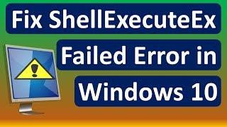 Fix ShellExecuteEx Failed Error in Windows 10