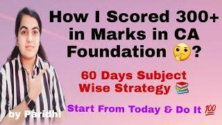 How I Scored 300+ Marks In CA Foundation | 60 Days Subject Wise Strategy ‍️| CA Learners