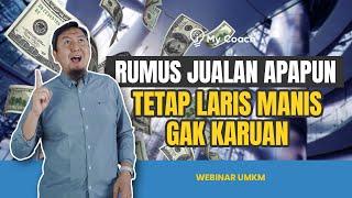 RUMUS JUALAN APAPUN LARIS MANIS PALING AMPUH - WEBINAR UMKM | COACH DIDI MURIADI