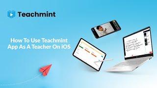 How To Use Teachmint App As A Teacher On iOS