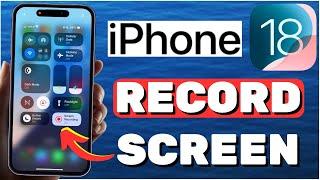 How To Screen Record On iOS 18!