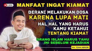 HIDUP CUMA SEKALI HARUS TAHU ILMU TENTANG KIAMAT INI !! KH. TOHA ABRORI