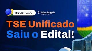 SAIU O EDITAL DO TSE UNIFICADO [URGENTE] #aovivo