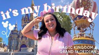 MY BIRTHDAY IN DISNEY WORLD  solo trip to Magic Kingdom and exploring the Grand Floridian!