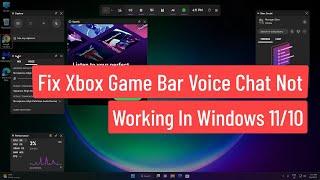 Fix Xbox Game Bar Voice Chat Not Working In Windows 11/10