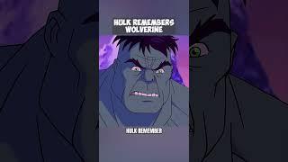 Hulk Remembers Wolverine 