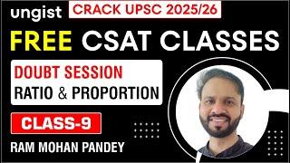 Free CSAT Classes for UPSC 2025/26 | Class-9 | Doubt Session | Ratio & Proportion | Ram Mohan Pandey