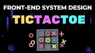 Front-End System Design - Tic Tac Toe