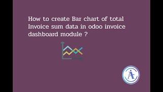 How to create Bar chart  in odoo invoice dashboard module ? Create total invoice sum data