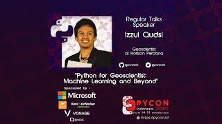 "Python for Geoscientist: Machine Learning and Beyond!" by Izzul Qudsi - PyCon Indonesia 2020