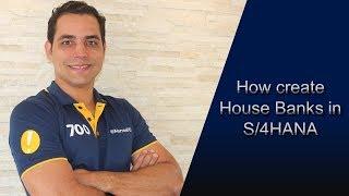 How create House Banks in S/4HANA